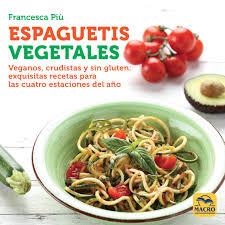 ESPAGUETIS VEGETALES | 9788417080075 | PIÙ, FRANCESCA | Llibreria L'Altell - Llibreria Online de Banyoles | Comprar llibres en català i castellà online - Llibreria de Girona