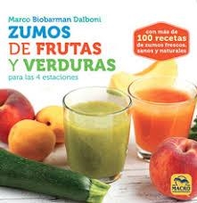 ZUMOS DE FRUTAS Y VERDURAS PARA LAS 4 ESTACIONES | 9788417080051 | DALBONI (BIOBARMAN), MARCO | Llibreria L'Altell - Llibreria Online de Banyoles | Comprar llibres en català i castellà online - Llibreria de Girona