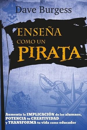 ENSEÑA COMO UN PIRATA | 9788427141681 | BURGESS, DAVE | Llibreria Online de Banyoles | Comprar llibres en català i castellà online
