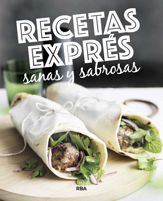 RECETAS EXPRÉS SANAS Y SABROSAS | 9788490569764 | , REDACCION RBA LIBROS, S.A. | Llibreria L'Altell - Llibreria Online de Banyoles | Comprar llibres en català i castellà online - Llibreria de Girona