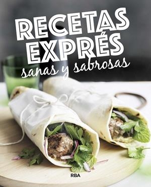 RECETAS EXPRÉS SANAS Y SABROSAS | 9788490569764 | , REDACCION RBA LIBROS, S.A. | Llibreria Online de Banyoles | Comprar llibres en català i castellà online
