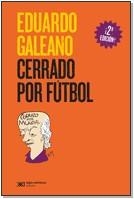 CERRADO POR FÚTBOL | 9789876297929 | GALEANO, EDUARDO | Llibreria Online de Banyoles | Comprar llibres en català i castellà online