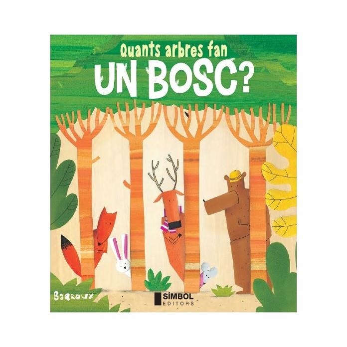 QUANTS ARBRES FAN UN BOSC? | 9788415315452 | BARROUX | Llibreria L'Altell - Llibreria Online de Banyoles | Comprar llibres en català i castellà online - Llibreria de Girona