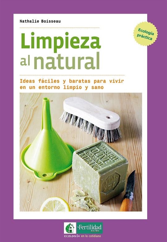 LIMPIEZA AL NATURAL | 9788494433467 | BOISSEAU, NATHALIE | Llibreria L'Altell - Llibreria Online de Banyoles | Comprar llibres en català i castellà online - Llibreria de Girona