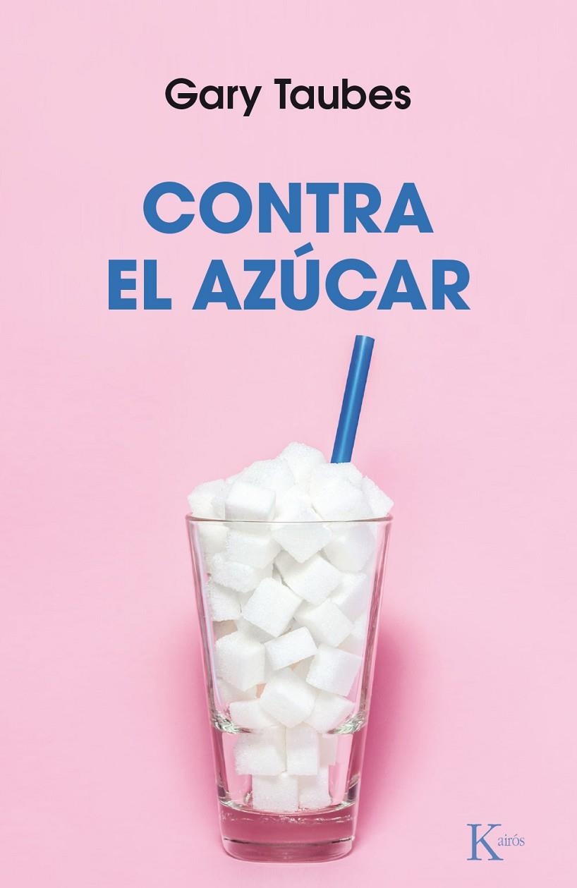 CONTRA EL AZÚCAR | 9788499886206 | TAUBES, GARY | Llibreria L'Altell - Llibreria Online de Banyoles | Comprar llibres en català i castellà online - Llibreria de Girona