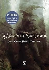 AMBICIÓN DEL MAGO ERRANTE, LA | 9788416832798 | SÁNCHEZ FERNÁNDEZ, J. M. | Llibreria Online de Banyoles | Comprar llibres en català i castellà online