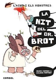 NIT DEL DR. BROT, LA | 9788491013006 | COPONS, JAUME/FORTUNY, LILIANA | Llibreria L'Altell - Llibreria Online de Banyoles | Comprar llibres en català i castellà online - Llibreria de Girona