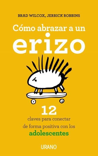 CÓMO ABRAZAR A UN ERIZO | 9788479539429 | WILCOX, BRAD/ROBBINS, JERRICK | Llibreria L'Altell - Llibreria Online de Banyoles | Comprar llibres en català i castellà online - Llibreria de Girona