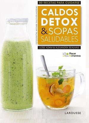 CALDOS DETOX &amp; SOPAS SALUDABLES | 9788416984978 | LAROUSSE EDITORIAL | Llibreria L'Altell - Llibreria Online de Banyoles | Comprar llibres en català i castellà online - Llibreria de Girona