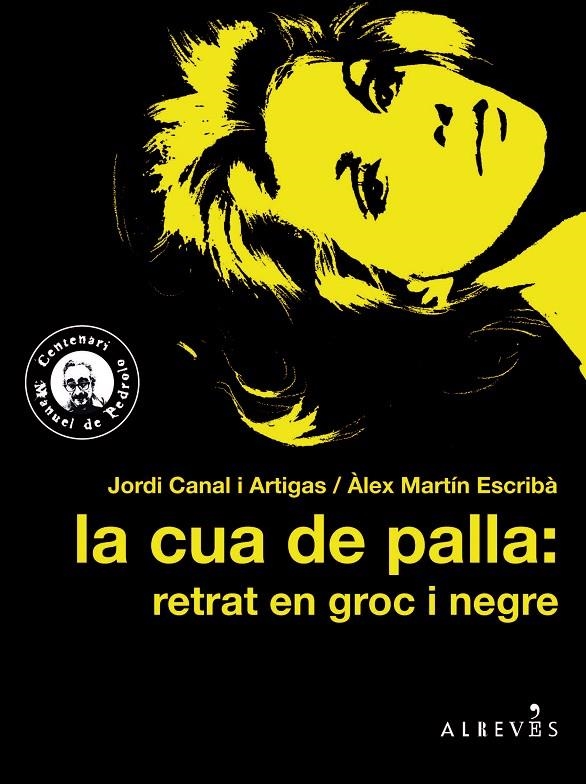 LA CUA DE PALLA: RETRAT EN GROC I NEGRE | 9788417077358 | CANAL I ARTIGAS, JORDI/MARTÍN ESCRIBÀ, ÀLEX | Llibreria L'Altell - Llibreria Online de Banyoles | Comprar llibres en català i castellà online - Llibreria de Girona