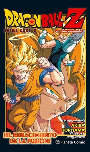 DRAGON BALL Z ANIME COMIC ¡EL RENACIMIENTO DE LA FUSIÓN! GOKU Y VEGETA! | 9788416889969 | TORIYAMA, AKIRA | Llibreria L'Altell - Llibreria Online de Banyoles | Comprar llibres en català i castellà online - Llibreria de Girona