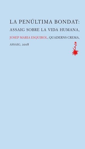 PENÚLTIMA BONDAT, LA | 9788477275879 | ESQUIROL CALAF, JOSEP MARIA | Llibreria L'Altell - Llibreria Online de Banyoles | Comprar llibres en català i castellà online - Llibreria de Girona