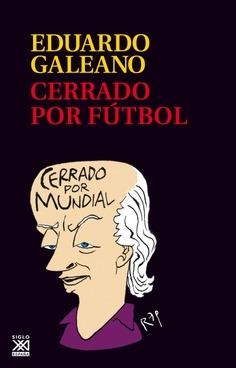 CERRADO POR FÚTBOL | 9788432319020 | GALEANO, EDUARDO | Llibreria Online de Banyoles | Comprar llibres en català i castellà online