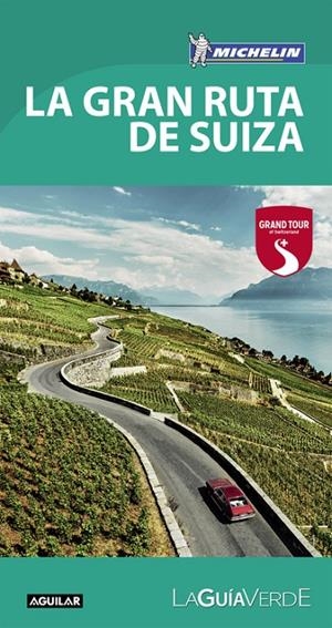 GRAN RUTA DE SUIZA (LA GUÍA VERDE 2017), LA | 9788403516502 | MICHELIN | Llibreria L'Altell - Llibreria Online de Banyoles | Comprar llibres en català i castellà online - Llibreria de Girona