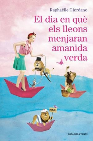 EL DIA EN QUÈ ELS LLEONS MENJARAN AMANIDA VERDA | 9788416930272 | RAPHÄELLE GIORDANO | Llibreria L'Altell - Llibreria Online de Banyoles | Comprar llibres en català i castellà online - Llibreria de Girona