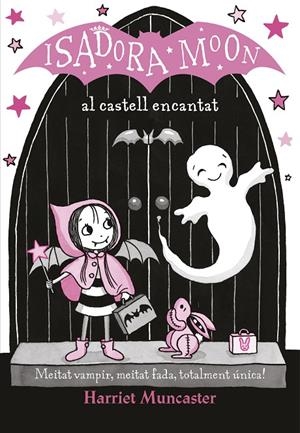 LA ISADORA MOON AL CASTELL ENCANTAT (LA ISADORA MOON) | 9788420487465 | HARRIET MUNCASTER | Llibreria Online de Banyoles | Comprar llibres en català i castellà online