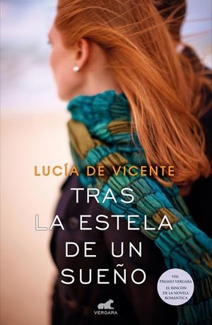 TRAS LA ESTELA DE UN SUEÑO (PREMIO VERGARA - EL RINCÓN DE LA NOVELA ROMÁNTICA 20 | 9788416076185 | LUCÍA DE VICENTE | Llibreria L'Altell - Llibreria Online de Banyoles | Comprar llibres en català i castellà online - Llibreria de Girona