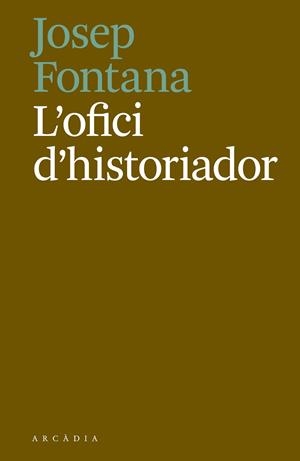 OFICI D'HISTORIADOR, L' | 9788494717468 | FONTANA LÁZARO, JOSEP | Llibreria Online de Banyoles | Comprar llibres en català i castellà online