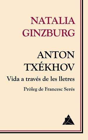 ANTON TXÉKHOV. VIDA A TRAVÉS DE LES LLETRES | 9788416222674 | GINZBURG, NATALIA | Llibreria Online de Banyoles | Comprar llibres en català i castellà online