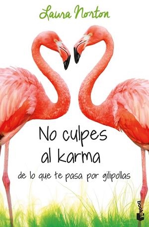 NO CULPES AL KARMA DE LO QUE TE PASA POR GILIPOLLAS | 9788467051889 | NORTON, LAURA | Llibreria Online de Banyoles | Comprar llibres en català i castellà online