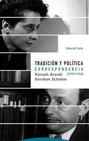TRADICIÓN Y POLÍTICA. CORRESPONDENCIA (1939-1964) | 978-84-9879-713-8 | HANNAH ARENDT Y GERSHOM SCHOLEM | Llibreria Online de Banyoles | Comprar llibres en català i castellà online