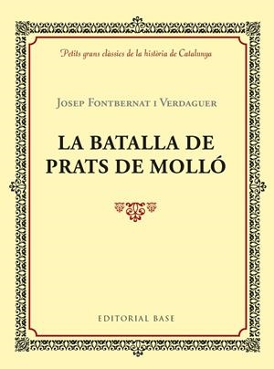 LA BATALLA DE PRATS DE MOLLÓ | 9788417183028 | FONTBERNAT I VERDAGUER, JOSEP | Llibreria Online de Banyoles | Comprar llibres en català i castellà online