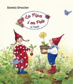 LA PIPA I EN PELE A L'HORT | 9788494758959 | DRESCHER, DANIELA | Llibreria L'Altell - Llibreria Online de Banyoles | Comprar llibres en català i castellà online - Llibreria de Girona