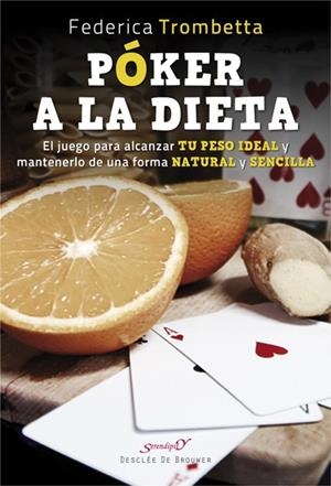 PÓKER A LA DIETA. EL JUEGO PARA ALCANZAR TU PESO IDEAL Y MANTENERLO DE UNA FORMA | 9788433029621 | TROMBETTA, FEDERICA | Llibreria L'Altell - Llibreria Online de Banyoles | Comprar llibres en català i castellà online - Llibreria de Girona