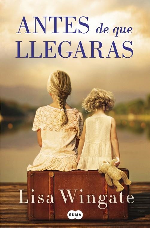 ANTES DE QUE LLEGARAS | 9788491291671 | LISA WINGATE | Llibreria L'Altell - Llibreria Online de Banyoles | Comprar llibres en català i castellà online - Llibreria de Girona