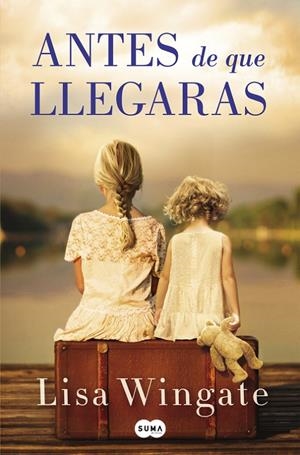 ANTES DE QUE LLEGARAS | 9788491291671 | LISA WINGATE | Llibreria Online de Banyoles | Comprar llibres en català i castellà online
