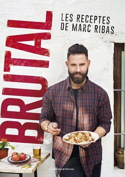 BRUTAL. LES RECEPTES DE MARC RIBAS | 9788490347140 | RIBAS BELTRAN, MARC | Llibreria L'Altell - Llibreria Online de Banyoles | Comprar llibres en català i castellà online - Llibreria de Girona