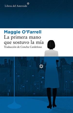 PRIMERA MANO QUE SOSTUVO LA MÍA, LA | 9788417007379 | O'FARRELL, MAGGIE | Llibreria Online de Banyoles | Comprar llibres en català i castellà online