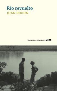 RÍO REVUELTO | 9788494642593 | DIDION DUNNE, JOAN | Llibreria L'Altell - Llibreria Online de Banyoles | Comprar llibres en català i castellà online - Llibreria de Girona