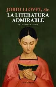 LITERATURA ADMIRABLE,LA | 9788494769443 | LLOVET, JORDI | Llibreria L'Altell - Llibreria Online de Banyoles | Comprar llibres en català i castellà online - Llibreria de Girona
