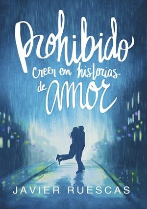 PROHIBIDO CREER EN HISTORIAS DE AMOR | 9788490437797 | JAVIER RUESCAS | Llibreria L'Altell - Llibreria Online de Banyoles | Comprar llibres en català i castellà online - Llibreria de Girona