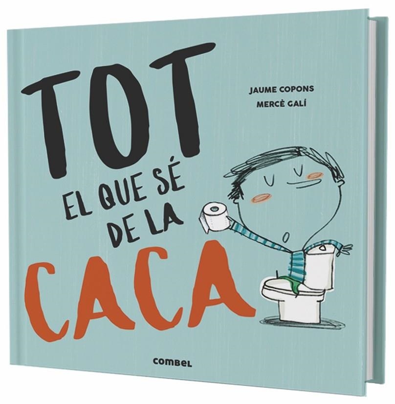 TOT EL QUE SÉ DE LA CACA | 9788491013105 | COPONS RAMON, JAUME | Llibreria L'Altell - Llibreria Online de Banyoles | Comprar llibres en català i castellà online - Llibreria de Girona