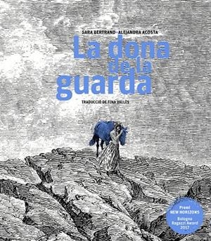 DONA DE LA GUARDA, LA | 9788499759470 | BERTRAND, SARA/ACOSTA, ALEJANDRA/VALLÈS LÓPEZ, TINA | Llibreria L'Altell - Llibreria Online de Banyoles | Comprar llibres en català i castellà online - Llibreria de Girona