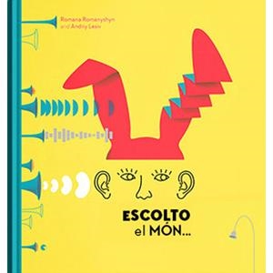 ESCOLTO EL MÓN... | 9788417374020 | ROMANYSHYN, ROMANA/LESIV, ANDRIY | Llibreria L'Altell - Llibreria Online de Banyoles | Comprar llibres en català i castellà online - Llibreria de Girona