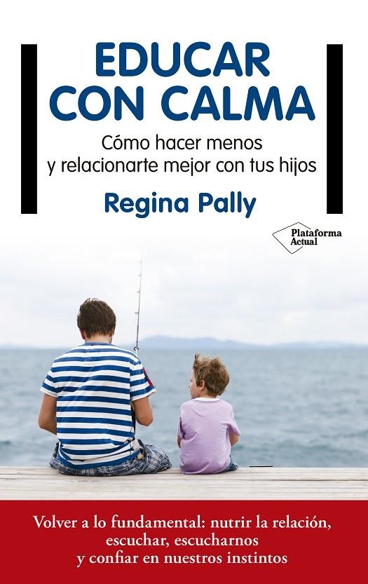 EDUCAR CON CALMA | 9788417114749 | PALLY, REGINA | Llibreria L'Altell - Llibreria Online de Banyoles | Comprar llibres en català i castellà online - Llibreria de Girona