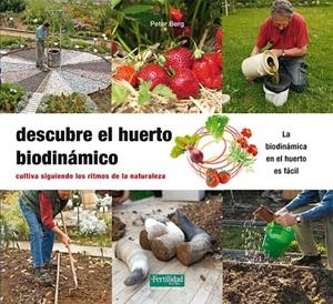 DESCUBRE EL HUERTO BIODINÁMICO | 9788494433474 | BERG, PETER | Llibreria L'Altell - Llibreria Online de Banyoles | Comprar llibres en català i castellà online - Llibreria de Girona