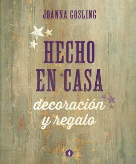 HECHO EN CASA | 9788416407040 | GOSLING, JOANNA | Llibreria L'Altell - Llibreria Online de Banyoles | Comprar llibres en català i castellà online - Llibreria de Girona