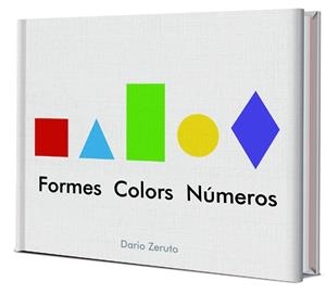FORMES, COLORS I NUMEROS | 9788468334752 | ZERUTO, DARÍO | Llibreria L'Altell - Llibreria Online de Banyoles | Comprar llibres en català i castellà online - Llibreria de Girona