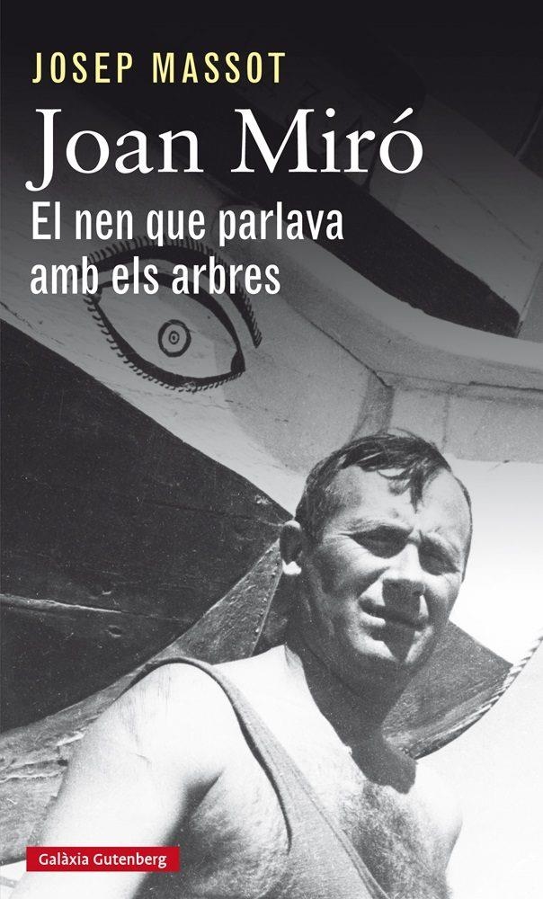 JOAN MIRO: EL NEN QUE PARLAVA AMB ELS ARBRES | 9788417355050 | MASSOT JOSEP | Llibreria L'Altell - Llibreria Online de Banyoles | Comprar llibres en català i castellà online - Llibreria de Girona