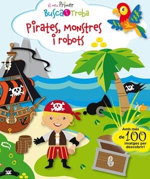 EL MEU PRIMER BUSCA I TROBA. PIRATES, MONSTRES I ROBOTS | 9788416587896 | PESKIN, SVETLANA | Llibreria Online de Banyoles | Comprar llibres en català i castellà online