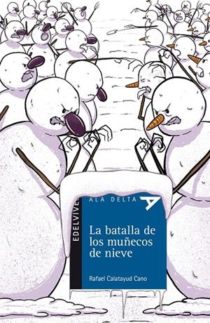 LA BATALLA DE LOS MUÑECOS DE NIEVE | 9788414011379 | CALATAYUD, RAFAEL | Llibreria L'Altell - Llibreria Online de Banyoles | Comprar llibres en català i castellà online - Llibreria de Girona