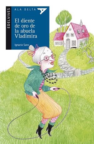 DIENTE DE ORO DE LA ABUELA VLADIMIRA, EL | 9788414012192 | SANZ, IGNACIO | Llibreria L'Altell - Llibreria Online de Banyoles | Comprar llibres en català i castellà online - Llibreria de Girona