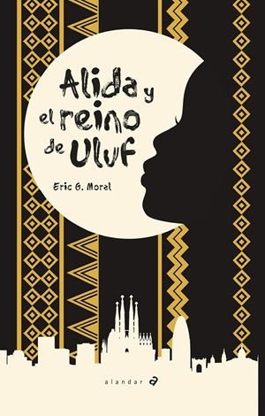 ALIDA Y EL REINO DE ULUF | 9788414012130 | MORAL, ERIC G. | Llibreria L'Altell - Llibreria Online de Banyoles | Comprar llibres en català i castellà online - Llibreria de Girona