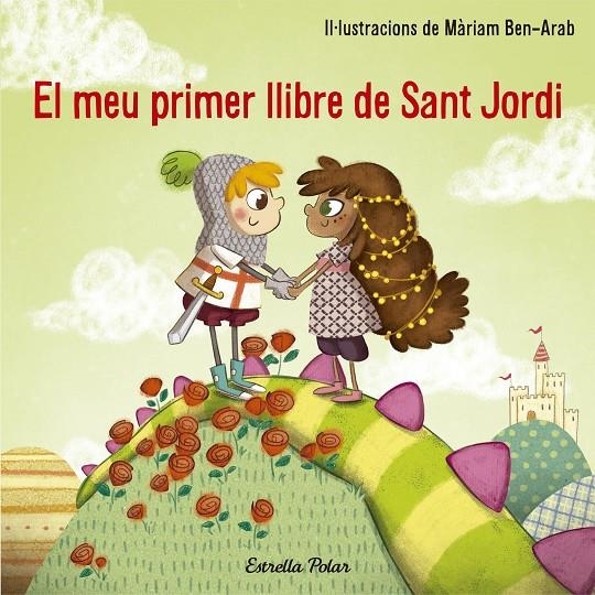 EL MEU PRIMER LLIBRE DE SANT JORDI | 9788491374527 | MÀRIAM BEN-ARAB | Llibreria L'Altell - Llibreria Online de Banyoles | Comprar llibres en català i castellà online - Llibreria de Girona
