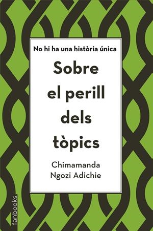 SOBRE EL PERILL DELS TÒPICS | 9788416716821 | NGOZI ADICHIE, CHIMAMANDA | Llibreria L'Altell - Llibreria Online de Banyoles | Comprar llibres en català i castellà online - Llibreria de Girona