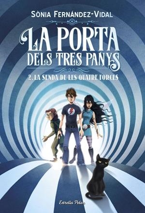 LA PORTA DELS TRES PANYS 2. LA SENDA DE LES QUATRE FORCES | 9788491375050 | FERNÁNDEZ-VIDAL, SÓNIA | Llibreria L'Altell - Llibreria Online de Banyoles | Comprar llibres en català i castellà online - Llibreria de Girona